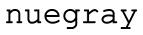 Nuegray